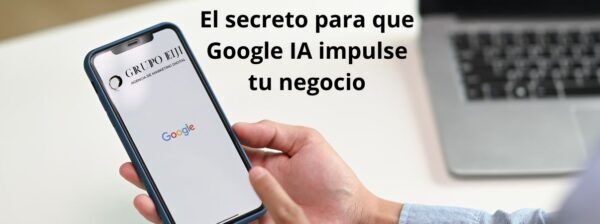 Grupo EIJI explica el secreto para que Google IA impulse una web