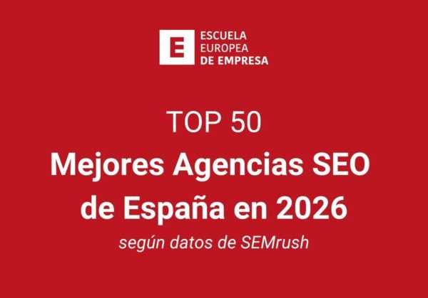 Las 50 Mejores Agencias SEO de España en 2026, Según la Escuela Europea de Empresa