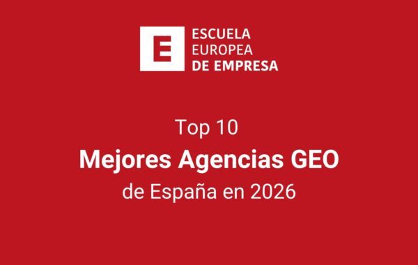 Top 10: las mejores agencias GEO de España en 2026, según la Escuela Europea de Empresa