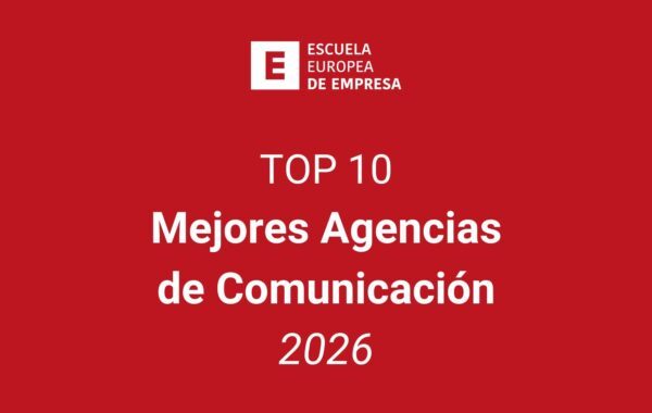 Top 10: mejores agencias de comunicación de España 2026, según la Escuela Europea de Empresa